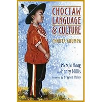 Choctaw Language and Culture: Chahta Anumpa (Volume 1) Choctaw Language and Culture: Chahta Anumpa (Volume 1) Paperback