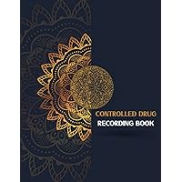 Controlled Drug Recording Book: controlled drug log book | Document Each Patients Medication Usage And Log Any Irregularities & controlled drug log(Controlled Substance Book)