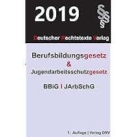Berufsbildungsgesetz und Jugendarbeitsschutzgesetz: BBiG und JArbSchG (German Edition)