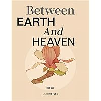 Between Earth And Heaven (Chinese Edition)
