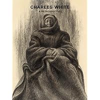 Charles White: A Retrospective
