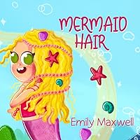 Mermaid Hair: A Wonderfully Illustrated Story to Help Small Children Enjoy Washing Their Hair Mermaid Hair: A Wonderfully Illustrated Story to Help Small Children Enjoy Washing Their Hair Paperback Kindle Audible Audiobook