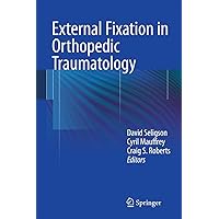 External Fixation in Orthopedic Traumatology External Fixation in Orthopedic Traumatology Kindle Hardcover Paperback