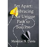 Set Apart: Embracing Your Unique Path to Success Set Apart: Embracing Your Unique Path to Success Hardcover Paperback