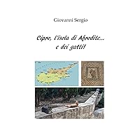 Cipro, l'isola di Afrodite ... e dei gatti! (Italian Edition) Cipro, l'isola di Afrodite ... e dei gatti! (Italian Edition) Paperback