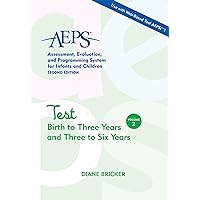 Assessment, Evaluation, and Programming System for Infants and Children (AEPS®), Test: Birth to Three Years and Three to Six Years Assessment, Evaluation, and Programming System for Infants and Children (AEPS®), Test: Birth to Three Years and Three to Six Years Spiral-bound