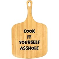 Cook It Yourself Asshole Cutting Board - Bamboo Pizza Board For Husband And Boyfriend Italian Pizza Pie Lover