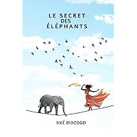 Le secret des éléphants (French Edition) Le secret des éléphants (French Edition) Kindle Paperback