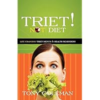 Triet Not Diet: Life Changing Triet Menus & Health Reminders Triet Not Diet: Life Changing Triet Menus & Health Reminders Paperback