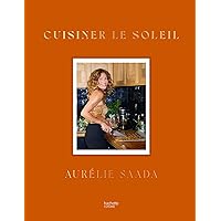 Cuisiner le soleil Cuisiner le soleil Hardcover