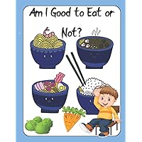 Am I Good to Eat or Not? A Fun Food Coloring Book for Kids
