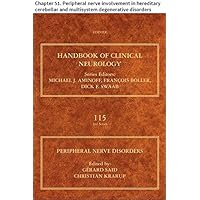 Peripheral Nerve Disorders: Chapter 51. Peripheral nerve involvement in hereditary cerebellar and multisystem degenerative disorders (Handbook of Clinical Neurology 115)