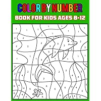 Color By Number Book For kids Ages 8-12: 50 Color By Number Coloring Book For Kids, Teens, Adult, Men, and Women