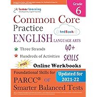 Common Core Practice - 6th Grade English Language Arts: Workbooks to Prepare for the PARCC or Smarter Balanced Test: CCSS Aligned