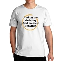 and on The Sixth Day god Created Jimbo T-Shirt