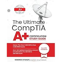 The Ultimate CompTIA A+ Certification Study Guide: Master the Core 1 220-1001 & Core 2 220-1002 Exams