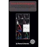 Stress Echocardiography: Its Role in the Diagnosis and Evaluation of Coronary Artery Disease (Developments in Cardiovascular Medicine, 247) Stress Echocardiography: Its Role in the Diagnosis and Evaluation of Coronary Artery Disease (Developments in Cardiovascular Medicine, 247) Hardcover Paperback