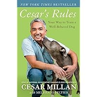 Cesar's Rules: Your Way to Train a Well-Behaved Dog Cesar's Rules: Your Way to Train a Well-Behaved Dog Paperback Kindle Hardcover Spiral-bound