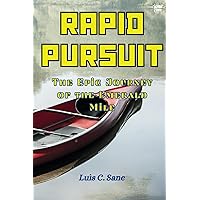 RAPID PURSUIT: The Epic Journey of the Emerald Mile RAPID PURSUIT: The Epic Journey of the Emerald Mile Paperback Kindle