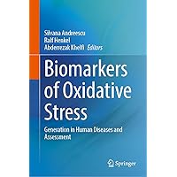 Biomarkers of Oxidative Stress: Generation in Human Diseases and Assessment