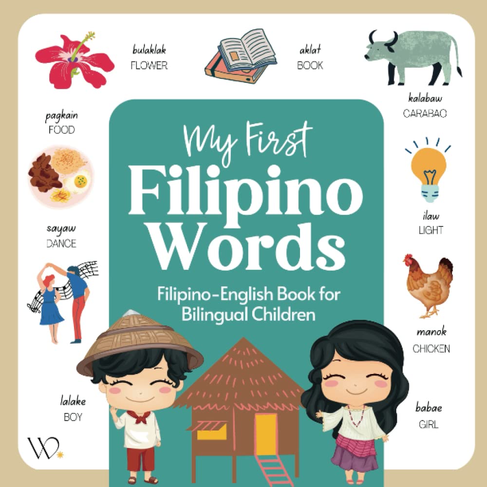 My First Filipino Book: Filipino Dialect Collection, Basic Filipino/Tagalog Words with English Translations for Beginners (Filipino Languages and Dialects)
