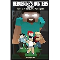 Herobrine's Hunters Book 1: Herobrine's Rising...Who Will Stop Him