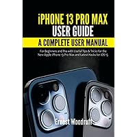 iPhone 13 Pro Max User Guide: A Complete User Manual for Beginners and Pro with Useful Tips & Tricks for the New Apple iPhone 13 Pro Max and Latest Hacks for iOS 15 iPhone 13 Pro Max User Guide: A Complete User Manual for Beginners and Pro with Useful Tips & Tricks for the New Apple iPhone 13 Pro Max and Latest Hacks for iOS 15 Kindle Hardcover Paperback