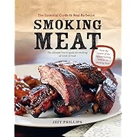 Smoking Meat: The Essential Guide to Real Barbecue Smoking Meat: The Essential Guide to Real Barbecue Paperback Kindle