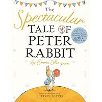 The Spectacular Tale of Peter Rabbit The Spectacular Tale of Peter Rabbit Hardcover Kindle Paperback