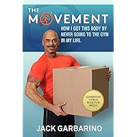 The Movement: How I Got This Body By Never Going To The Gym In My Life. The Movement: How I Got This Body By Never Going To The Gym In My Life. Paperback Kindle