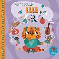 What Could Elle Be?: A Personalized Picture Book for Young Children (Personalized Name Kids Books)