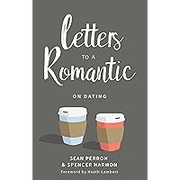 Letters to a Romantic: On Dating Letters to a Romantic: On Dating Paperback Kindle