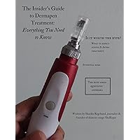 The Insider's Guide to Dermapen Treatment: Everything You Need to Know (Non-invasive skincare treatments) The Insider's Guide to Dermapen Treatment: Everything You Need to Know (Non-invasive skincare treatments) Kindle