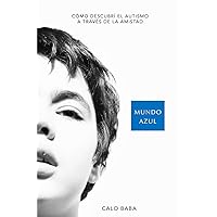 Mundo Azul: Cómo descubrí el autismo a través de la amistad (Spanish Edition) Mundo Azul: Cómo descubrí el autismo a través de la amistad (Spanish Edition) Paperback Kindle