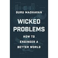 Wicked Problems: How to Engineer a Better World Wicked Problems: How to Engineer a Better World Hardcover Kindle Audible Audiobook Audio CD