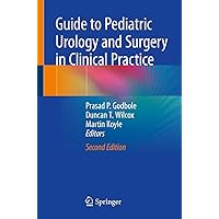 Guide to Pediatric Urology and Surgery in Clinical Practice Guide to Pediatric Urology and Surgery in Clinical Practice Paperback Kindle