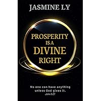PROSPERITY IS A DIVINE RIGHT: No one can have anything unless God gives it PROSPERITY IS A DIVINE RIGHT: No one can have anything unless God gives it Paperback