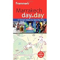 Frommer's Marrakech Day by Day (Frommer's Day by Day - Pocket) Frommer's Marrakech Day by Day (Frommer's Day by Day - Pocket) Paperback Digital