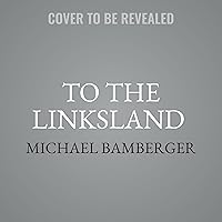 To the Linksland : (30th Anniversary Edition) To the Linksland : (30th Anniversary Edition) Hardcover Kindle Audible Audiobook Paperback Mass Market Paperback Audio CD