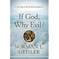 If God, Why Evil?: A New Way to Think About the Question If God, Why Evil?: A New Way to Think About the Question Paperback Kindle