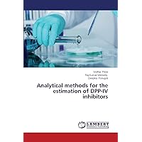 Analytical methods for the estimation of DPP-IV inhibitors Analytical methods for the estimation of DPP-IV inhibitors Paperback