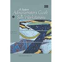 A System Administrator's Guide to Sun Workstations (Sun Technical Reference Library) A System Administrator's Guide to Sun Workstations (Sun Technical Reference Library) Hardcover Paperback