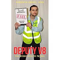 Deputy V8: The Vegas Health Patrol Deputy V8: The Vegas Health Patrol Kindle Hardcover Paperback