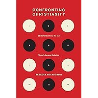 Confronting Christianity: 12 Hard Questions for the World's Largest Religion (The Gospel Coalition) Confronting Christianity: 12 Hard Questions for the World's Largest Religion (The Gospel Coalition) Hardcover Kindle Audible Audiobook Audio CD