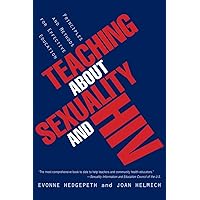 Teaching About Sexuality and HIV: Principles and Methods for Effective Education Teaching About Sexuality and HIV: Principles and Methods for Effective Education Paperback