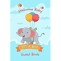 It's A Boy Welcome Baby Guest Book: Baby Shower Party Keepsake, Advice for Expectant Parents and BONUS Gift Log - Elephant and Balloons Design Cover