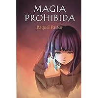 MAGIA PROHIBIDA (BILOGÍA FANTASÍA JUVENIL) (Spanish Edition)