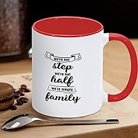 Funny Red White Ceramic Coffee Mug 11oz Not Step Not Half Just Family Coffee Cup Sayings Novelty Tea Milk Juice Mug Gifts for Women Men Girl Boy
