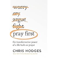 Pray First: The Transformative Power of a Life Built on Prayer Pray First: The Transformative Power of a Life Built on Prayer Paperback Kindle Audible Audiobook Audio CD