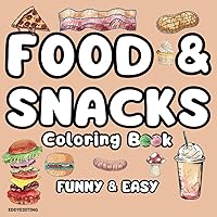 Food & Snacks Coloring Book: Funny & Easy
